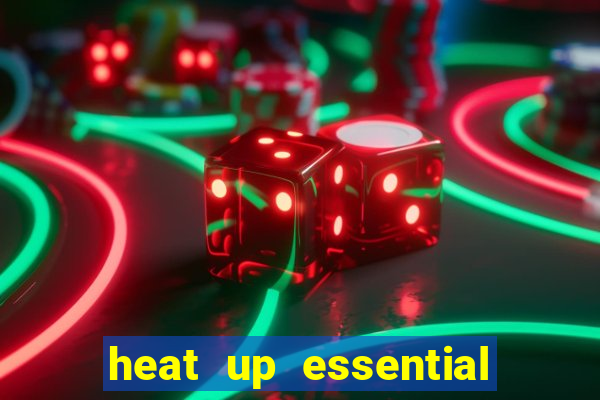 heat up essential para que serve