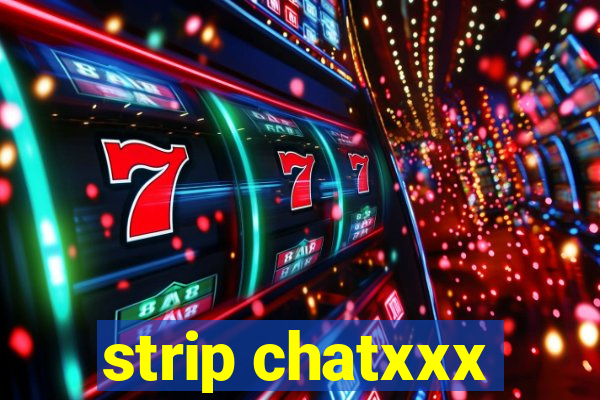 strip chatxxx