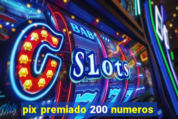 pix premiado 200 numeros