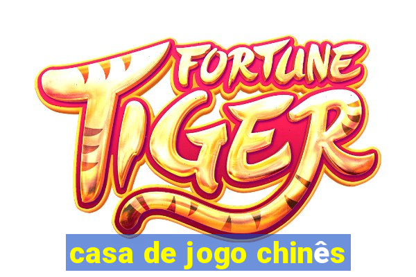 casa de jogo chinês