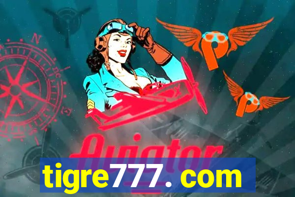 tigre777. com