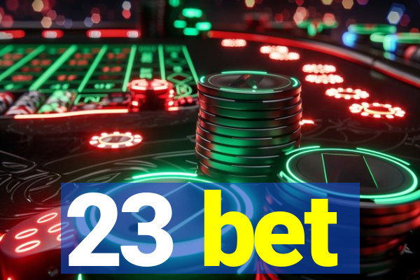 23 bet