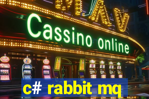 c# rabbit mq