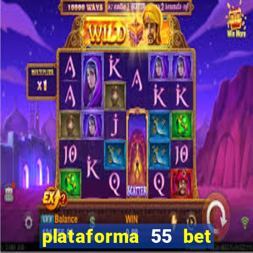 plataforma 55 bet 茅 confi谩vel