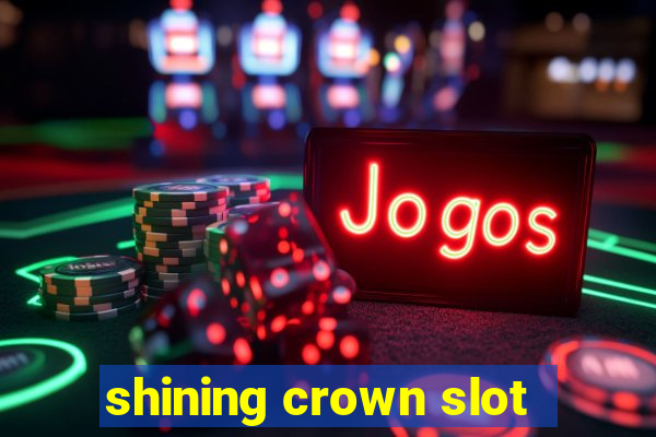 shining crown slot