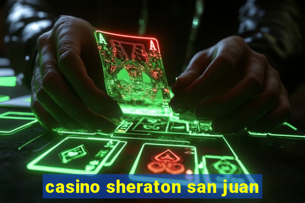 casino sheraton san juan