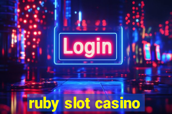 ruby slot casino