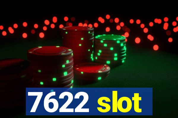 7622 slot