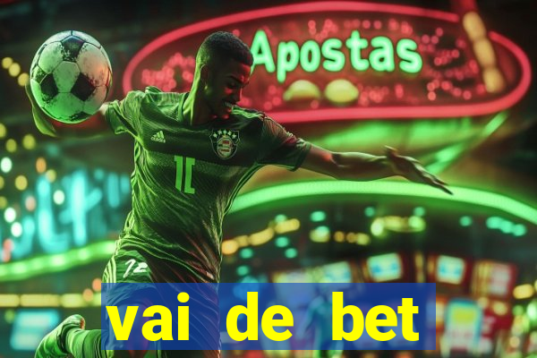 vai de bet deposito minimo