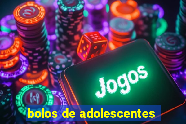 bolos de adolescentes