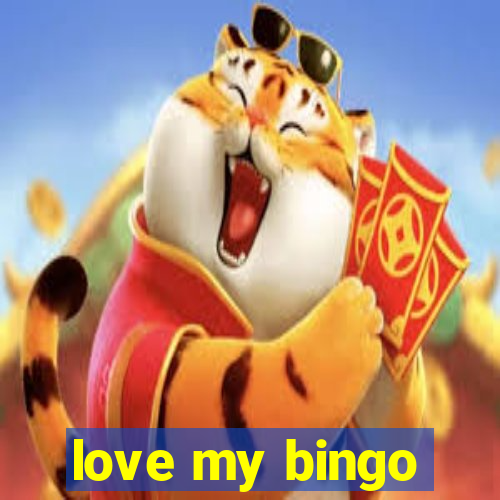 love my bingo