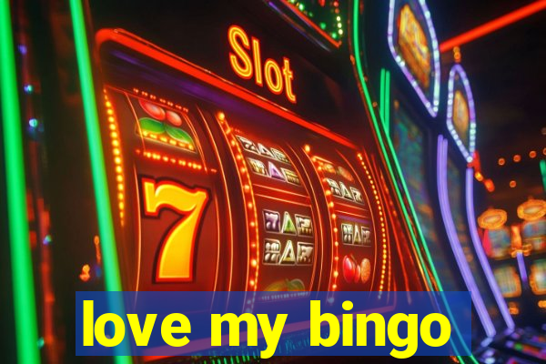 love my bingo