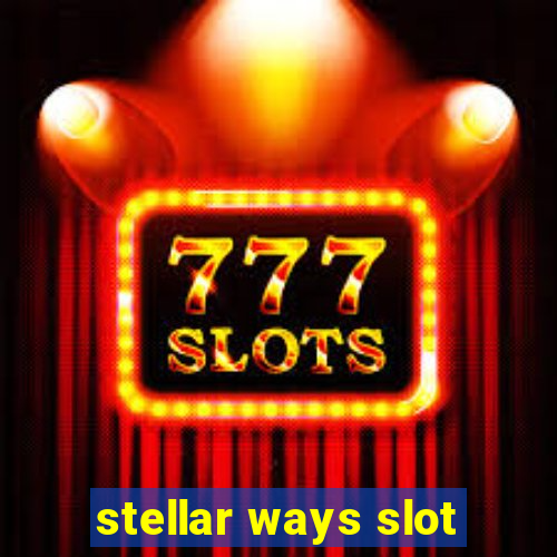 stellar ways slot