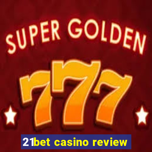 21bet casino review