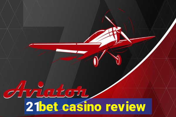 21bet casino review