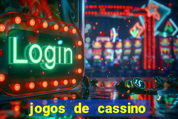 jogos de cassino que ganha bonus no cadastro