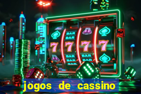 jogos de cassino que ganha bonus no cadastro