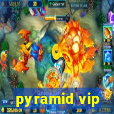 pyramid vip