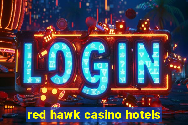 red hawk casino hotels