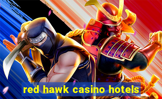 red hawk casino hotels