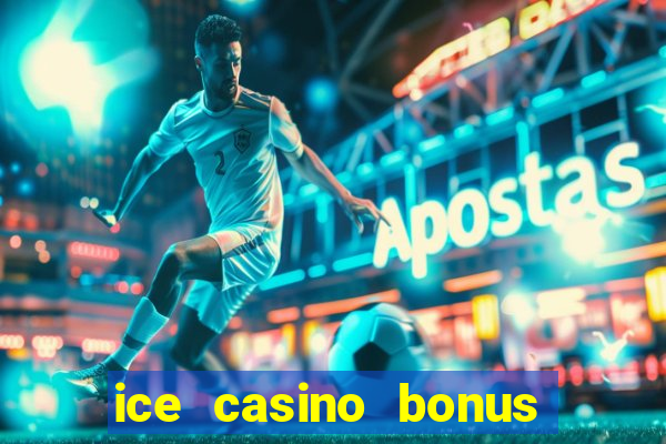 ice casino bonus sem deposito