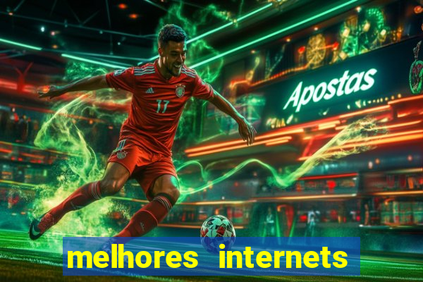 melhores internets para jogos