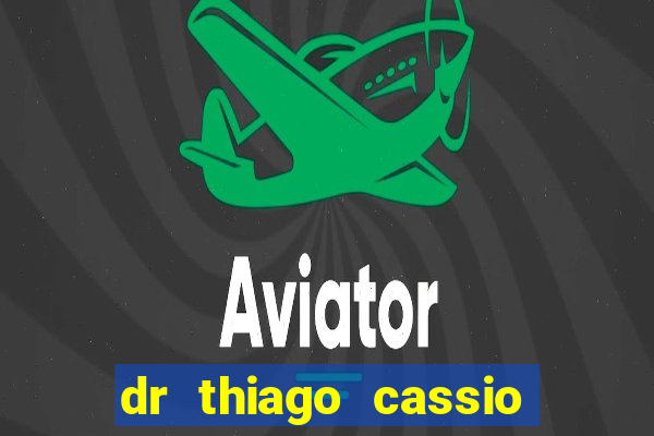 dr thiago cassio santos walmsley de lucena