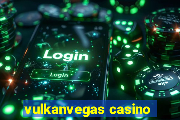 vulkanvegas casino