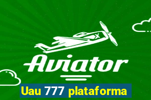 Uau 777 plataforma