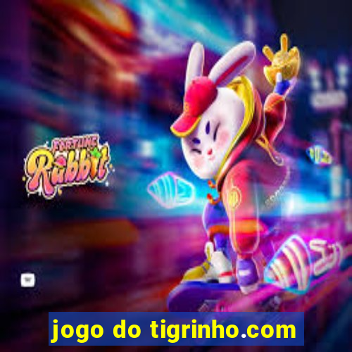 jogo do tigrinho.com