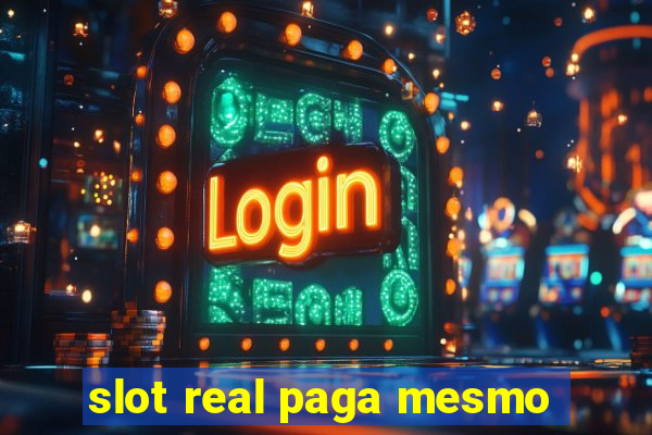 slot real paga mesmo