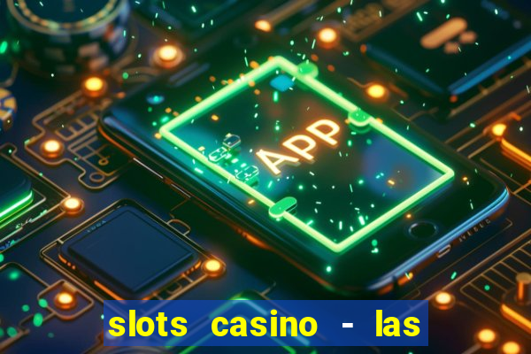 slots casino - las vegas slots apk