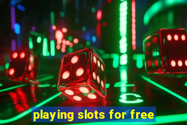 playing slots for free