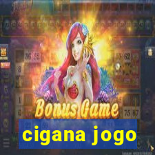 cigana jogo