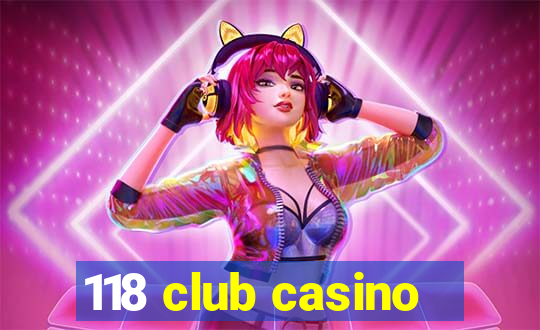 118 club casino