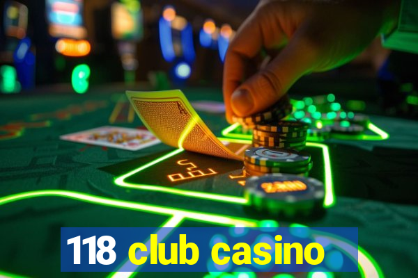 118 club casino