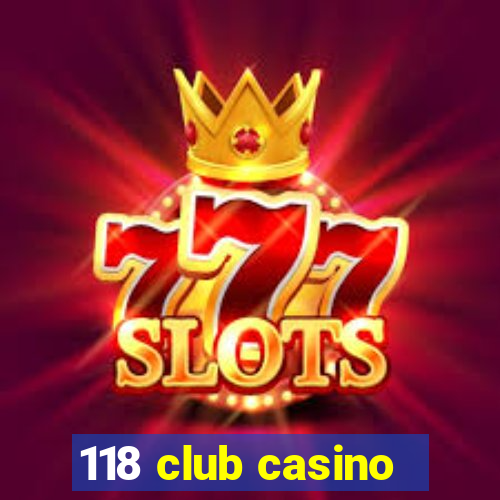 118 club casino