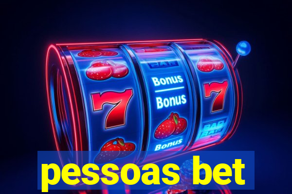 pessoas bet