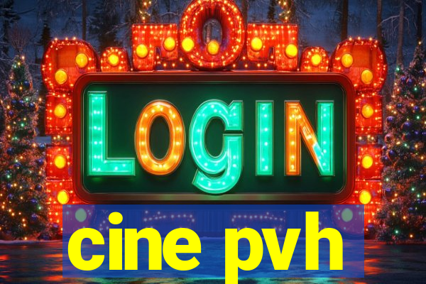 cine pvh