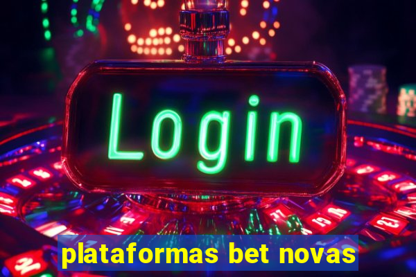 plataformas bet novas