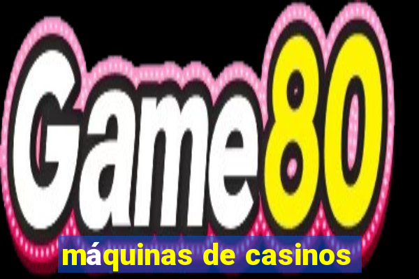 máquinas de casinos