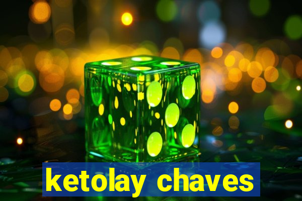 ketolay chaves