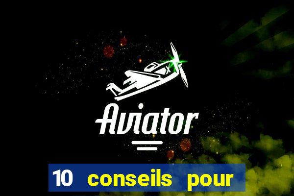 10 conseils pour une premiere visite au casino