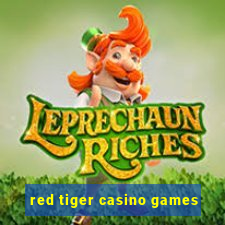 red tiger casino games