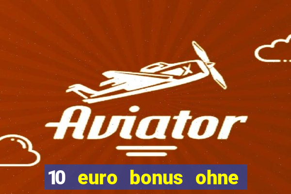 10 euro bonus ohne einzahlung casino 2020