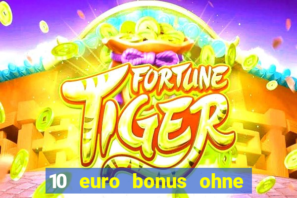 10 euro bonus ohne einzahlung casino 2020