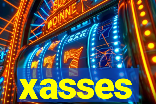 xasses