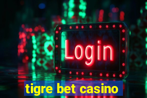 tigre bet casino