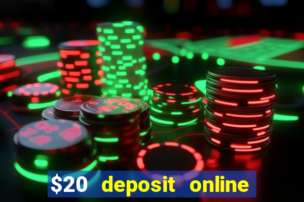 $20 deposit online casino australia