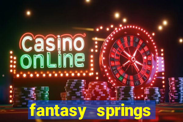 fantasy springs resort casino